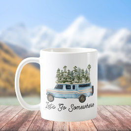 Camping Road Trip Zitat Lass uns irgendwo hingehen Kaffeetasse