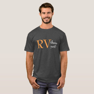 Camping "RV dort dennoch" T - Shirt