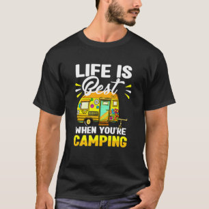 Camping RV Leben ist am besten, wenn Sie Camping s T-Shirt