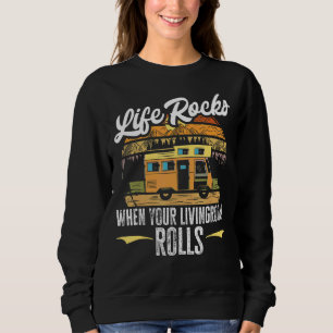 Camping Rv Life Rocks, wenn der Wohnraum rollt Ca Sweatshirt