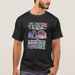 Camping RV Nehmen Sie Ferien gehen so viele Orte S T-Shirt