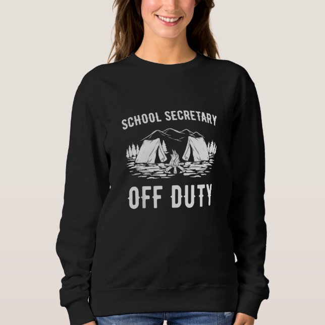 Camping School Secretary of Duty Funny Camper Sweatshirt (Vorderseite)