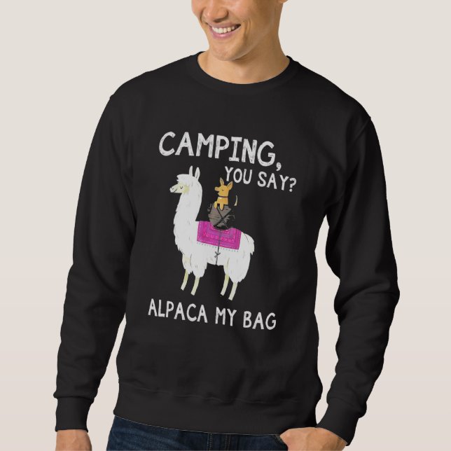 Camping Sie sagen Alpaca meine Bag Dog Riding Llam Sweatshirt (Vorderseite)