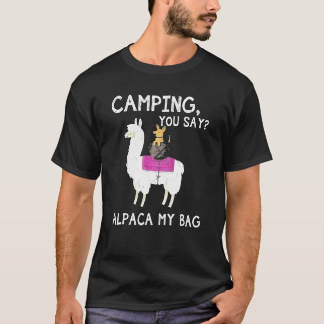 Camping Sie sagen Alpaca meine Bag Dog Riding Llam T-Shirt (Vorderseite)