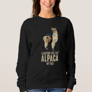 Camping Sie sagen Alpaca My Bags Llama Animal Sweatshirt