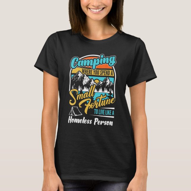 Camping Small Fortune   Glamping Rv Summer Hiking  T-Shirt (Vorderseite)