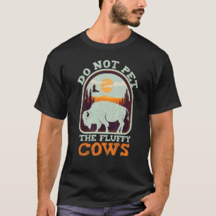 Camping-Spruch Büffel Streicheln Sie nicht die fla T-Shirt