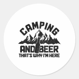 Camping und Bier Deshalb bin ich hier Lustiger Cam Runder Aufkleber
