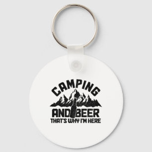 Camping und Bier Deshalb bin ich hier Lustiger Cam Schlüsselanhänger