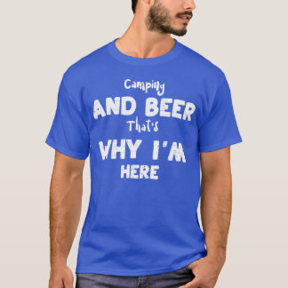 Camping und Bierhüte Warum ich Freund bin T-Shirt