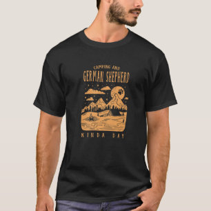 Camping und Deutscher Schäferhund Kinda Day Schä T-Shirt