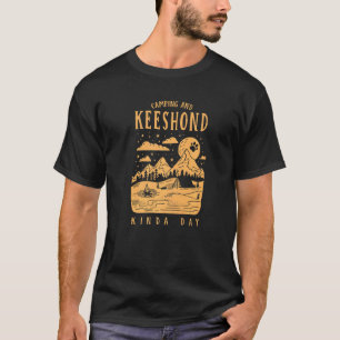 Camping und Keeshond Kinda Tag Deutscher Spitz Hun T-Shirt