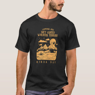 Camping und weich überzogene Wheaten Terrier Kinda T-Shirt
