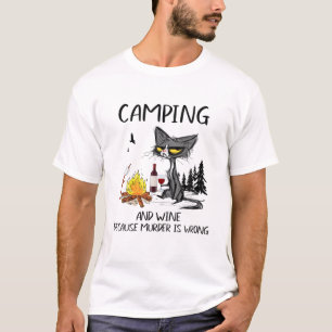 Camping und Wein, weil Mord falsch ist - Funny C T-Shirt
