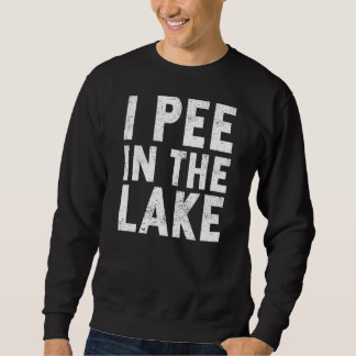 Camping Urlaub Stuff I Piss im See Sweatshirt