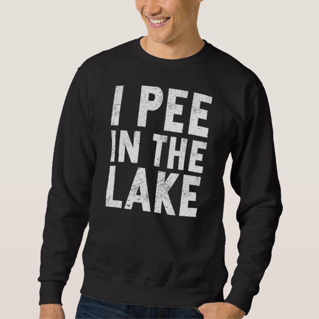Camping Urlaub Stuff I Piss im See Sweatshirt (Vorderseite)