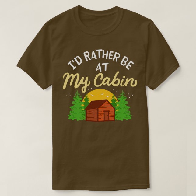 Camping wäre eher in meiner Hütte T-Shirt (Design vorne)