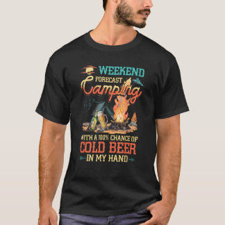 Camping Weekend Prognose 100 Chance Bier trinken T-Shirt