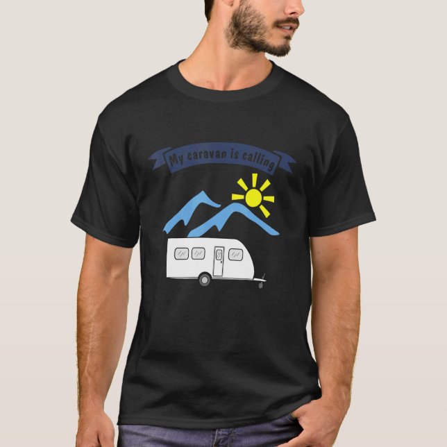 Camping with trailer  saying  My caravan is callin T-Shirt (Vorderseite)