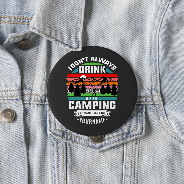Camping Witz, dass ich nicht immer trinke, wenn ic Button (Beispiel)