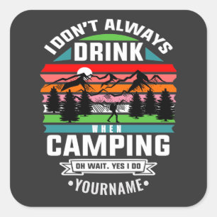 Camping Witz, dass ich nicht immer trinke, wenn ic Quadratischer Aufkleber