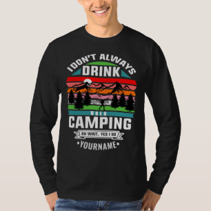 Camping Witz, dass ich nicht immer trinke, wenn ic T-Shirt