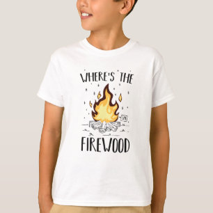 Camping - Wo ist das Feuerholz? T-Shirt
