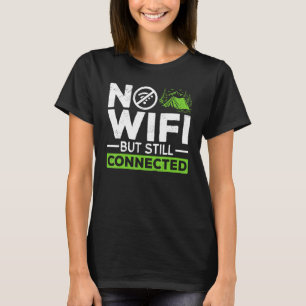 Camping Zelt kein Wifi, aber immer noch angeschlos T-Shirt
