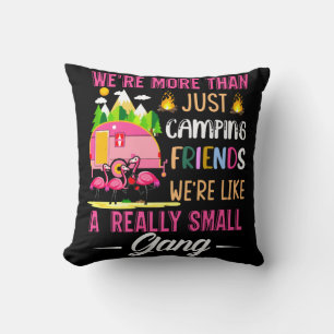 Campingfreunde sind wie eine kleine Gang Kissen