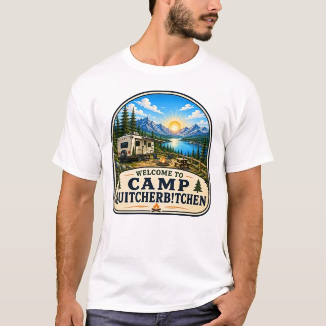 Campingplatz Quitcherbitchen T-Shirt (Vorderseite)
