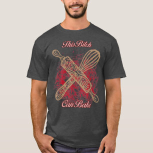 Can Bake - Girl Lieben Backen Funny Novelty 733 T-Shirt