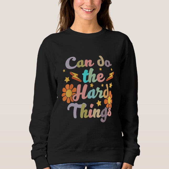 Can Do the Hard Things Flower Bodybuilder Fitness  Sweatshirt (Vorderseite)