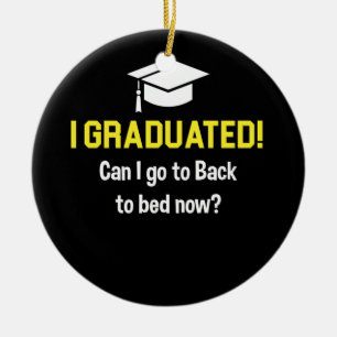Can I go to Bed Now 2022 Graduate Graduation Keramik Ornament