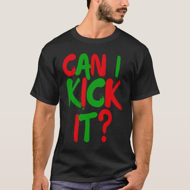Can I Kick it  Hip Hop Can I Kick it T-Shirt (Vorderseite)