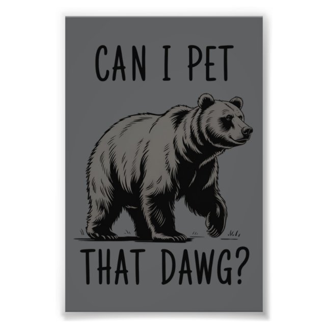 Can I Pet That Dog? Bear Meme Funny Dog  Fotodruck (Vorne)