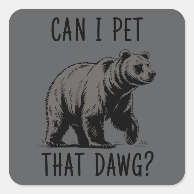 Can I Pet That Dog? Bear Meme Funny Dog  Quadratischer Aufkleber (Vorderseite)