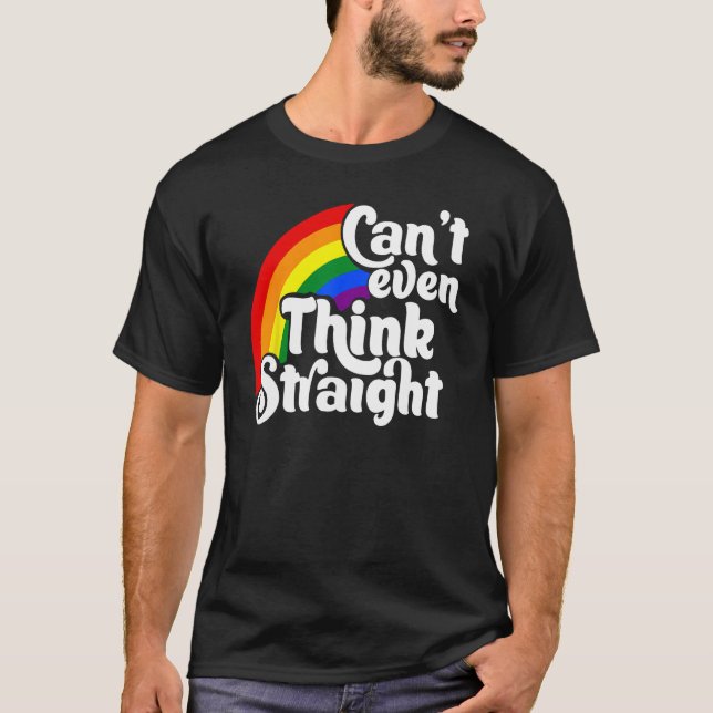 Can t Even Think Straight LGBT T-Shirt (Vorderseite)