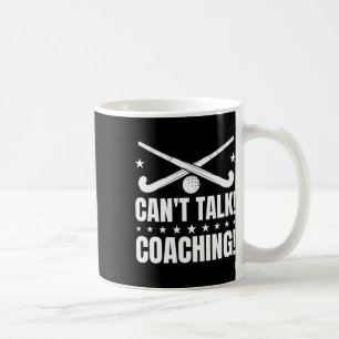 Can`t Talk Coaching - Feldhockey-Trainer  Kaffeetasse