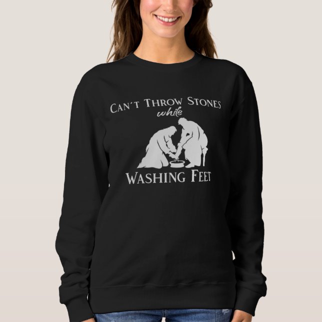 Can t Throw Stones While Washing Feet Sweatshirt (Vorderseite)