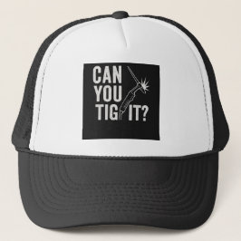 Can you TIG it? Trucker Hat Truckerkappe