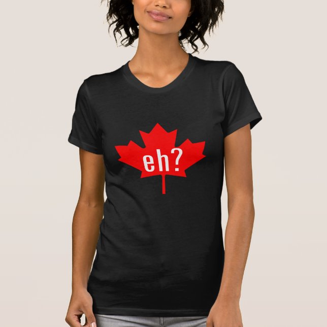 Canada Eh? T-Shirt (Vorderseite)