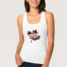 Canada Eh? T-Shirt Tank Top