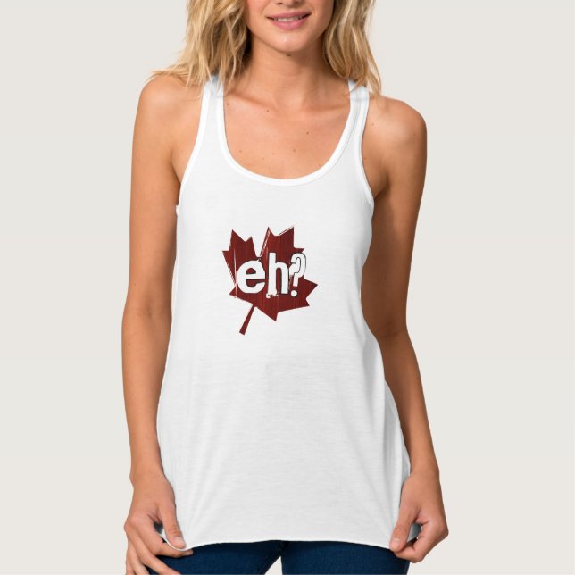 Canada Eh? T-Shirt Tank Top (Vorderseite)
