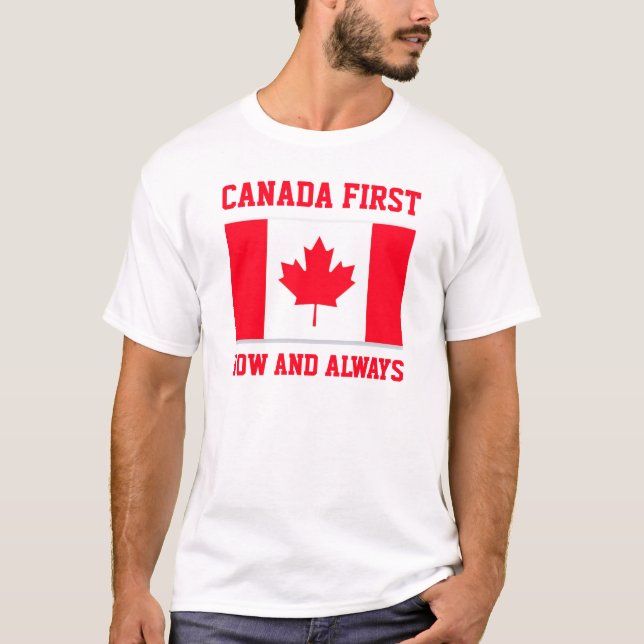 Canada First. Now and always. Conservative Canada. T-Shirt (Vorderseite)