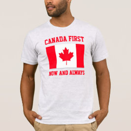 Canada First. Now and always. Conservative Canada. T-Shirt