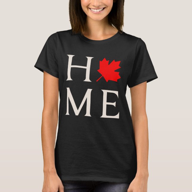 canada home maple leaf canadian T-Shirt (Vorderseite)