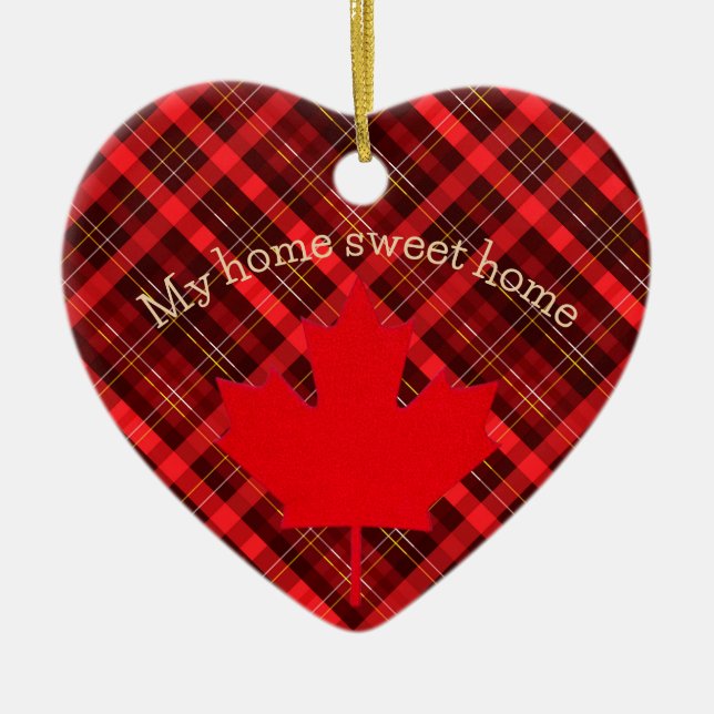 Canada my home sweet home. Maple Leaf. Tartan. Keramik Ornament (Vorne)