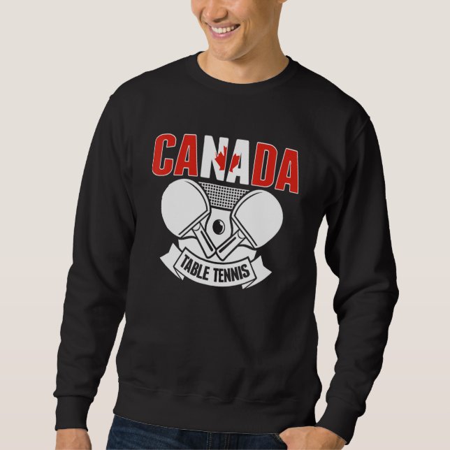 Canada Ping Pong  Canadian Table Tennis Team Suppo Sweatshirt (Vorderseite)