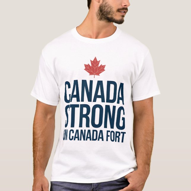 Canada Strong Un Canada Fort T-Shirt (Vorderseite)