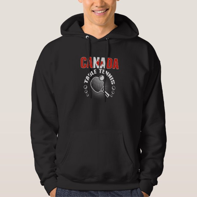 Canada Table Tennis   Support Canadian Ping Pong T Hoodie (Vorderseite)